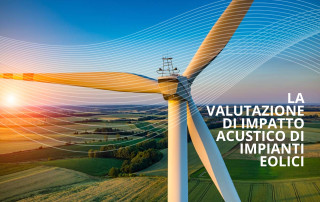 Impatto acustico degli impianti eolici: normativa, strumentazione e la soluzione Noisewind